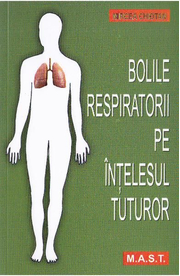 Bolile respiratorii pe intelesul tuturor - Mircea Chiotan