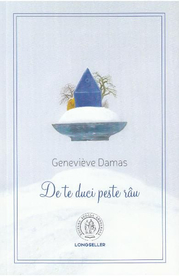De te duci peste rau - Genevieve Damas