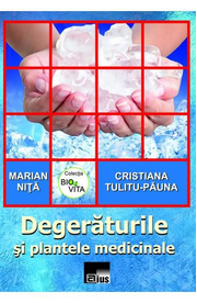 Degeraturile si plantele medicinale - Marian Nita, Cristiana Tulitu-Pauna