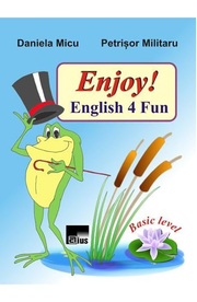 Enjoy! English 4 Fun - Daniela Micu, Petrisor Militaru