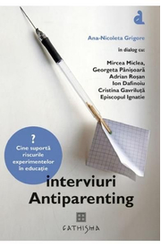 Interviuri antiparenting - Ana-Nicoleta Grigore