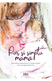 Pur si simplu mama - Gazi
