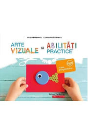 Arte vizuale si abilitati practice - Clasa pregatitoare - Iuliana Filfanescu, Constantin Filfanescu