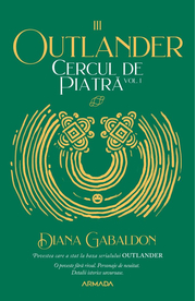 Cercul de piatra vol. 1 (Seria Outlander, partea a III-a, ed. 2020) - Diana Gabaldon