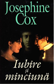 Iubire si minciuna - Josephine Cox