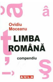 Limba Romana Compendiu - Ovidiu Moceanu