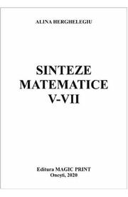 Sinteze matematice V-VII - Alina Herghelegiu