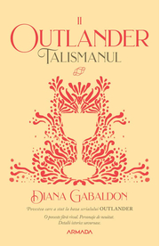Talismanul (Seria Outlander, partea a II-a, ed. 2020) - Diana Gabaldon