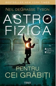Astrofizica pentru cei grabiti