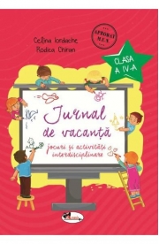 Jurnal de vacanta - Clasa 4. Jocuri si activitati interdisciplinare - Celina Iordache, Rodica Chiran