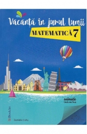 Vacanta in jurul lumii. Matematica cls 7 - Daniela Ciofu