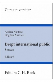 Drept international public. Sinteze Ed. 9 - Adrian Nastase, Bogdan Aurescu