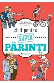 Ghid pentru super parinti - Julia Girodroux