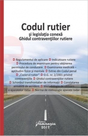 Codul rutier si legislatia conexa. Ghidul contraventiilor rutiere. Editie actualizata la 1 noiembrie 2018