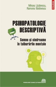 Psihopatologie descriptiva: semne si sindroame in tulburarile mentale - Mircea Lazarescu, Ramona Baransescu