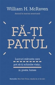 Fa-ti patul - William H. McRaven