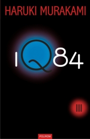 1Q84, volumul III - Haruki Murakami