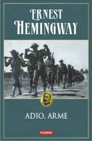 Adio, arme - Ernest Hemingway