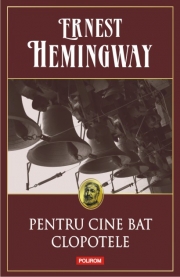 Pentru cine bat clopotele - Ernest Hemingway