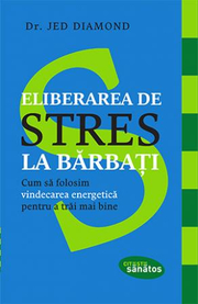 Eliberarea de stres la barbati - Dr. Jed Diamond