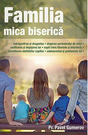 Familia – mica biserica - Pavel Gumerov
