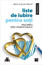 Liste de iubire pentru soti. Pasi simpli spre casnicia ideala - Mark Merrill, Susan Merrill