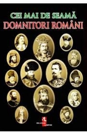Cei mai de seama domnitori romani