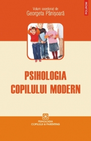 Psihologia copilului modern - Georgeta Panisoara (coord.)