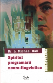Spiritul programarii neuro-lingvistice - L. Michael Hall