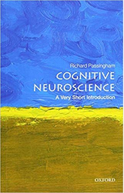 Cognitive Neuroscience: A Very Short Introduction - Richard Passingham