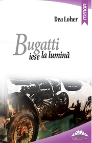 Bugatti iese la lumina - Dea Loher