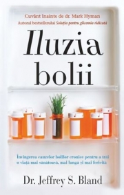 Iluzia bolii - Dr. Jeffrey S. Bland