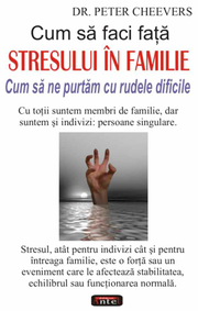 Cum sa faci fata stresului in familie - Peter Cheevers