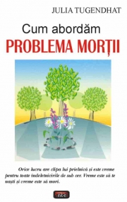 Cum abordam problema mortii - Julia Tugendthat