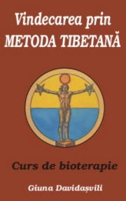 Vindecarea prin metoda tibetana - Giuna Davidasvili