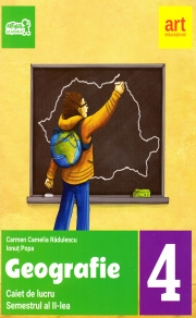 Geografie. Caiet de lucru pentru Clasa a IV-a - Semetrul al II-lea