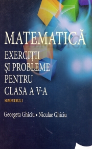 Matematica - Exercitii si probleme pentru clasa a V-a - Semestrul I