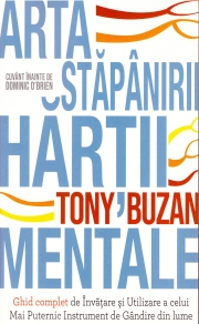 Arta stapanirii hartii mentale - Ghid complet de Invatare si Utilizare a celui Mai Puternic Instrument de Gandire din lume