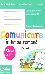 Comunicare in Limba Romana - Caietul elevului pentru clasa a II-a - Partea I