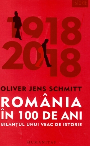 Romania in 100 de ani - Bilantul unui veac de istorie