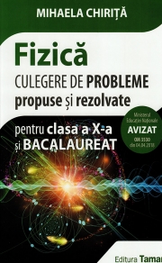Culegere de probleme propuse si rezolvate - Fizica pentru clasa a X-a si bacalaureat