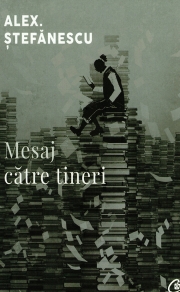 Mesaj catre tineri  -  Alex. Stefanescu