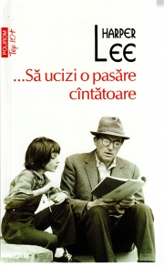 Sa ucizi o pasare cintatoare - Harper Lee (Editia Top 10)