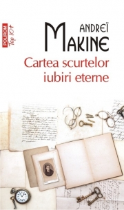 Cartea scurtelor iubiri eterne - Andrei Makine