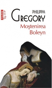 Mostenirea Boleyn - Philippa Gregory