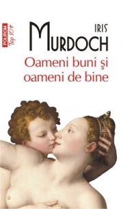 Oameni buni si oameni de bine - Iris Murdoch