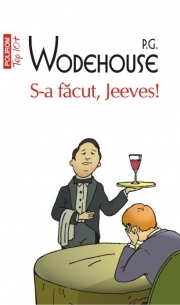 S-a facut, Jeeves - P. G Wodehouse