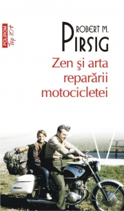 Zen si arta repararii motocicletei - Robert Pirsig