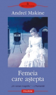 Femeia care astepta - Andrei Makine