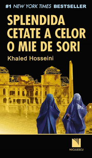 Splendida cetate a celor o mie de sori - Khaled Hosseini